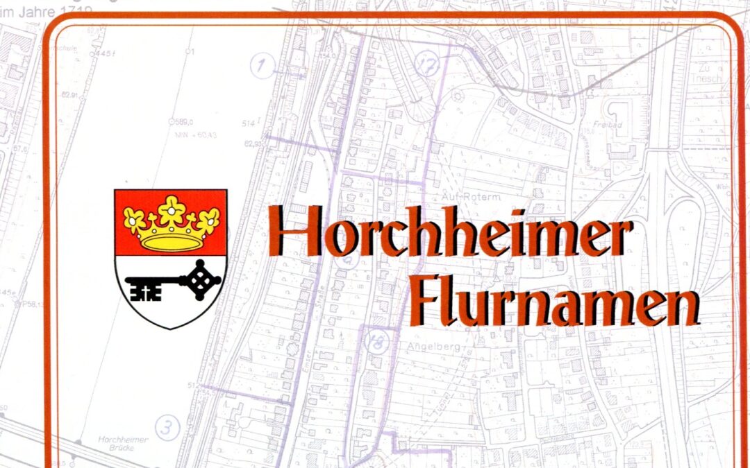 Horchheimer Flurnamen – vom Druckwerk zur Online-Publikation